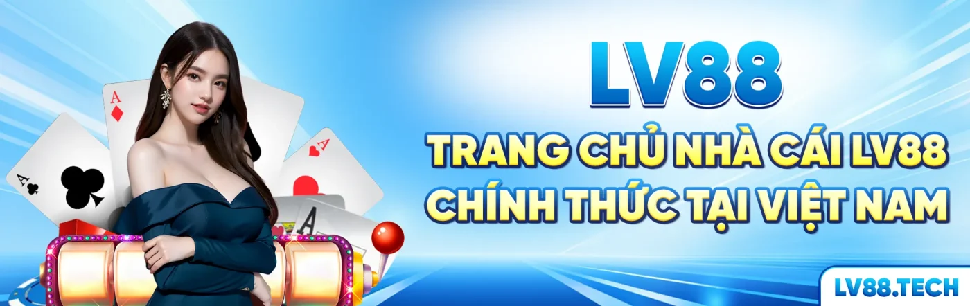 LV88 banner trang chủ nhà cái chính thức tại việt nam