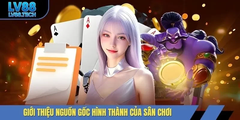 Giới thiệu nguồn gốc hình thành của sân chơi