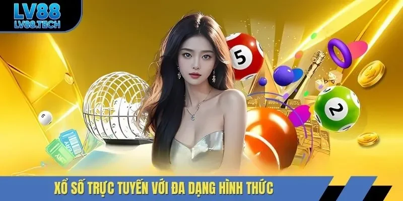 Xổ số trực tuyến với đa dạng hình thức